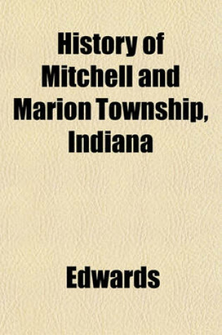 Cover of History of Mitchell and Marion Township, Indiana