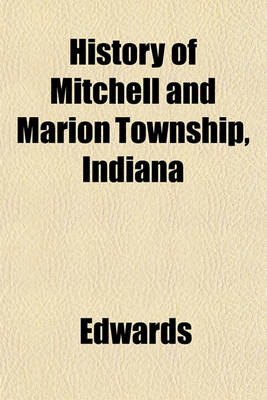 Book cover for History of Mitchell and Marion Township, Indiana