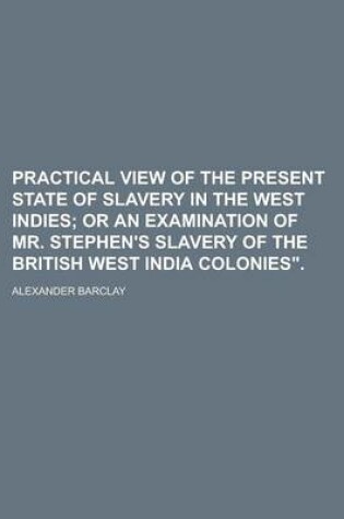 Cover of Practical View of the Present State of Slavery in the West Indies