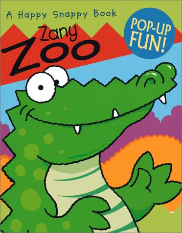Book cover for Happy Snappy Zany Zoo