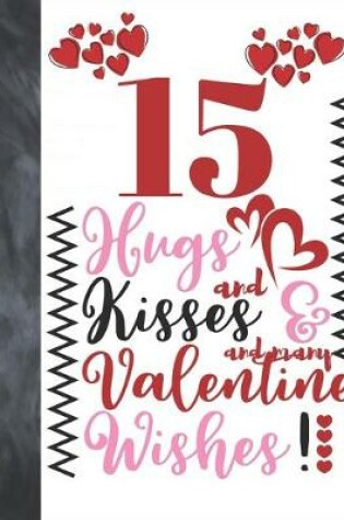 Cover of 15 Hugs And Kisses And Many Valentine Wishes!