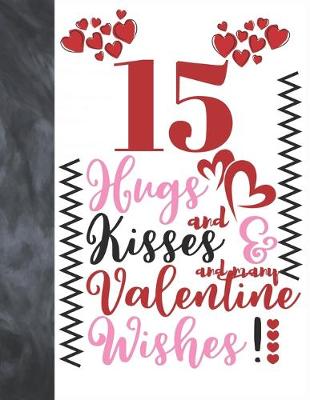 Book cover for 15 Hugs And Kisses And Many Valentine Wishes!