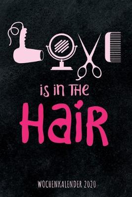 Book cover for Love is in the Hair - Wochenkalender 2020