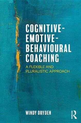 Cover of Cognitive-Emotive-Behavioural Coaching