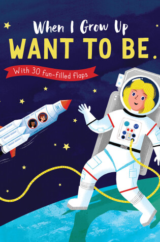 Cover of When I Grow Up: I Want to Be#