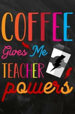 Cover of Coffee Gives Me Teacher Powers