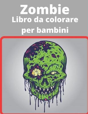 Book cover for Zombie Libro da colorare per bambini