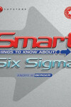 Book cover for Smart Things to Know About Six Sigma