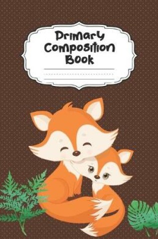 Cover of Red Fox Primary Composition Book