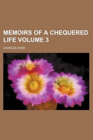 Cover of Memoirs of a Chequered Life Volume 3