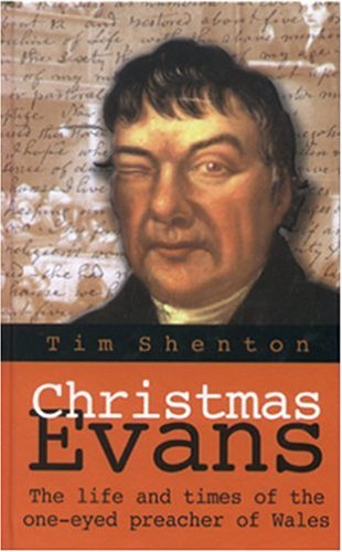 Book cover for Christmas Evans: the Life and Times of the One-Eyed Preacher