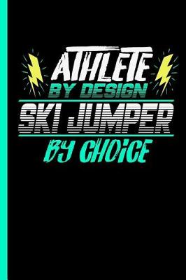 Book cover for Athlete By Design Ski Jumper By Choice