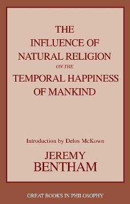 Book cover for The Influence of Natural Religion on the Temporal Happiness of Mankind