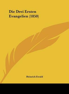 Book cover for Die Drei Ersten Evangelien (1850)