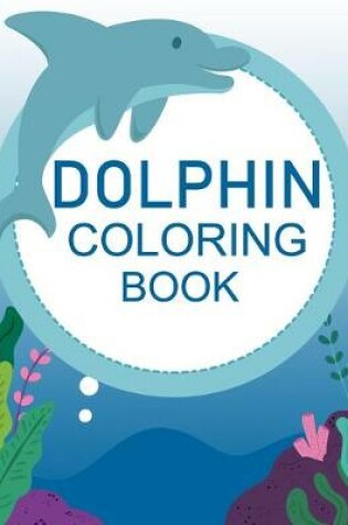 Cover of Dolphin Coloring Book