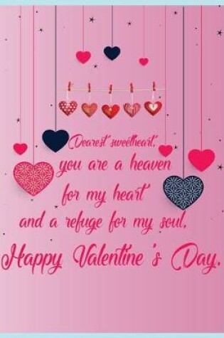 Cover of Dearest sweetheart, you are a heaven for my heart and a refuge for my soul, Happy Valentine's Day