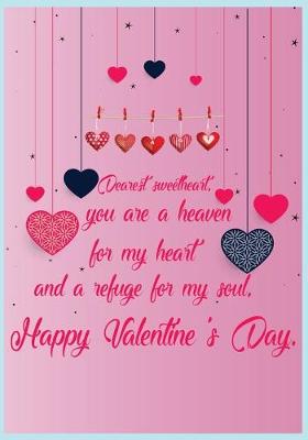 Book cover for Dearest sweetheart, you are a heaven for my heart and a refuge for my soul, Happy Valentine's Day