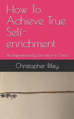 Book cover for How To Achieve True Self-enrichment