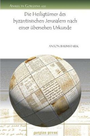 Cover of Die Heiligtumer Des Byzantinischen Jerusalem Nach Einer UEbersehen Urkunde