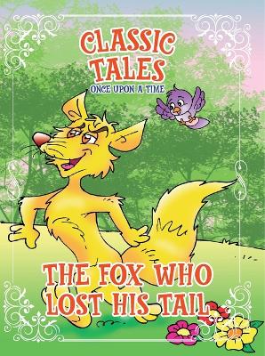 Book cover for Classic Tales Once Upon a Time The Fox Who Lost His Tail