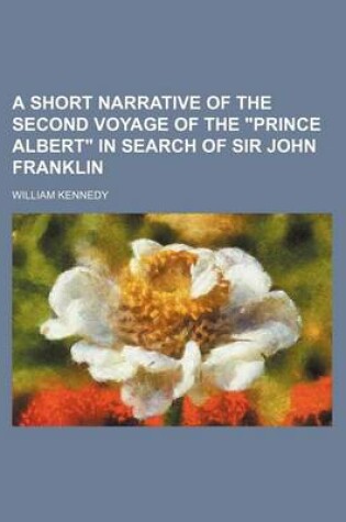 Cover of A Short Narrative of the Second Voyage of the Prince Albert in Search of Sir John Franklin