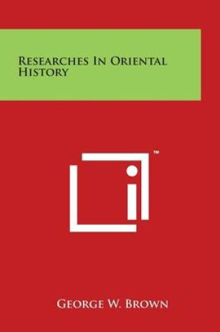 Cover of Researches in Oriental History