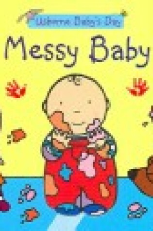 Cover of Messy Baby Board Book