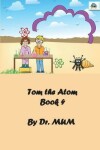 Book cover for Tom the Atom, Book 4