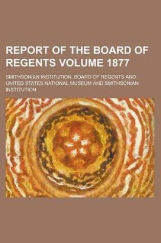 Cover of Report of the Board of Regents Volume 1877