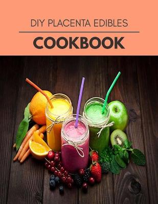 Book cover for Diy Placenta Edibles Cookbook