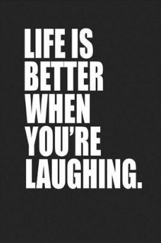 Cover of Life Is Better When You're Laughing