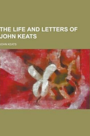 Cover of The Life and Letters of John Keats