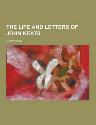 Book cover for The Life and Letters of John Keats