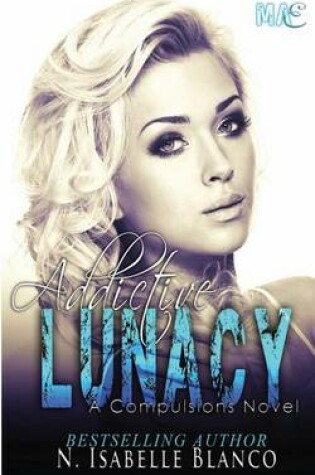 Cover of Addictive Lunacy