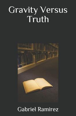 Book cover for Gravity Versus Truth