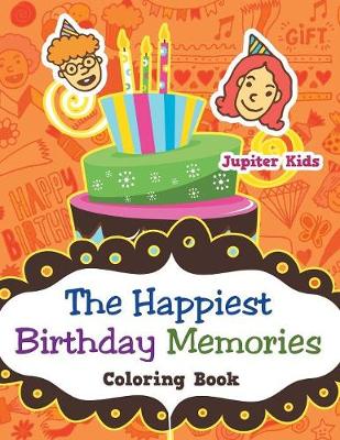 Book cover for The Happiest Birthday Memories Coloring Book