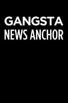 Book cover for Gangsta News Anchor