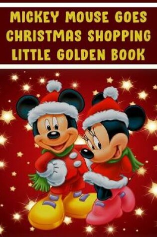 Cover of Mickey Mouse Goes Christmas Shopping Little Golden Book