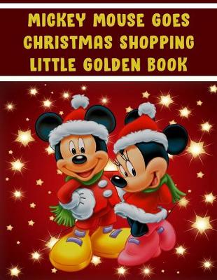 Book cover for Mickey Mouse Goes Christmas Shopping Little Golden Book