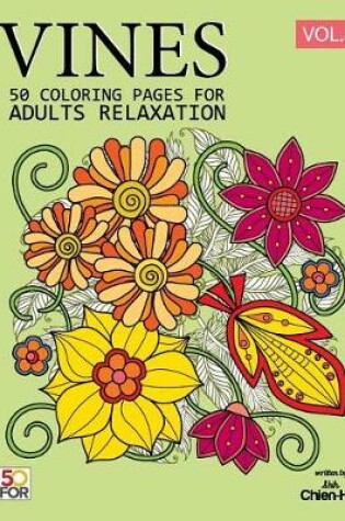 Cover of Vines 50 Coloring Pages for Adults Relaxation Vol.8