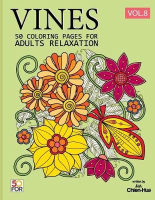 Book cover for Vines 50 Coloring Pages for Adults Relaxation Vol.8