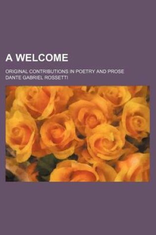 Cover of A Welcome; Original Contributions in Poetry and Prose