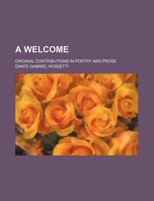 Book cover for A Welcome; Original Contributions in Poetry and Prose