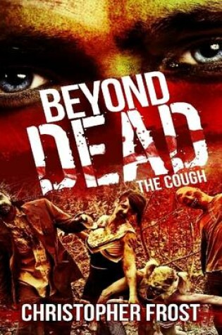 Cover of Beyond Dead: The Cough