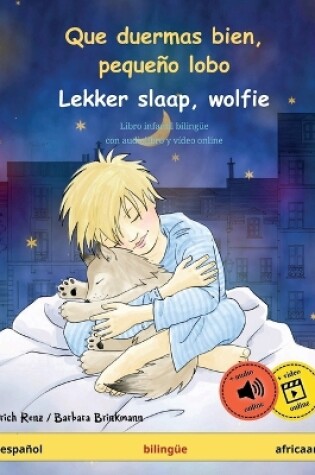 Cover of Que duermas bien, peque�o lobo - Lekker slaap, wolfie (espa�ol - africaans)