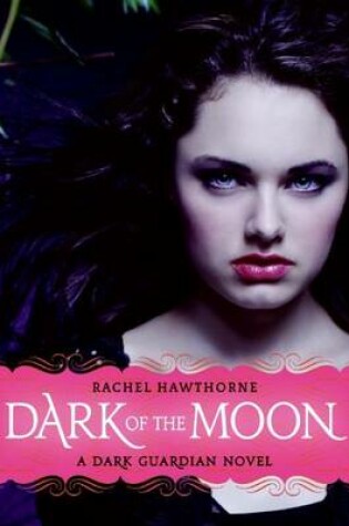 Cover of Dark Guardian #3: Dark of the Moon