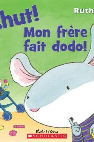 Cover of Chut! Mon Frere Fait Dodo!
