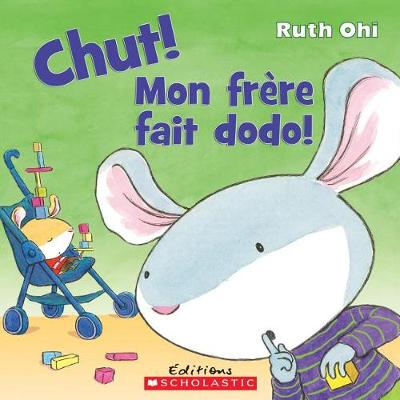 Book cover for Chut! Mon Frere Fait Dodo!