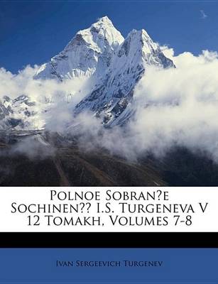 Book cover for Polnoe Sobrane Sochinen I.S. Turgeneva V 12 Tomakh, Volumes 7-8