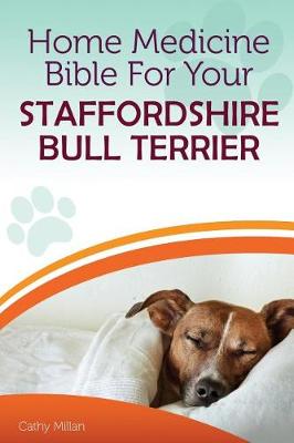 Book cover for Home Medicine Bible for Your Staffordshire Bull Terrier